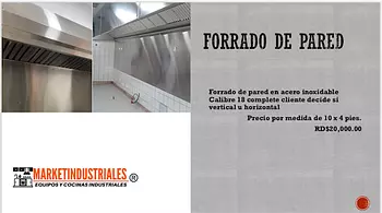 servicios profesionales - Forrado de pared 

Acero inoxidable 

Precio por medida 10x 4 pies RD$ 20,000